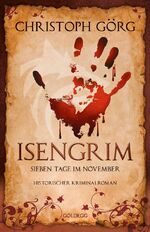 ISBN 9783990603055: Isengrim - Sieben Tage im November - Historischer Kriminalroman