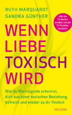 ISBN 9783990603253: Wenn Liebe toxisch wird. Wie du Warnsignale erkennst, dich aus einer toxischen Beziehung befreist und wieder zu dir findest. Trennungsberatung bei emotionalem Missbrauch und Gewalt in der Beziehung