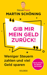 ISBN 9783990603703: Gib mir mein Geld zurück - Weniger Steuern zahlen und viel Geld sparen - das Buch vom Steuerpapst auf TikTok. Einfache und unterhaltsame Steuertipps, von Einkommenssteuer bis Erbschaftssteuer