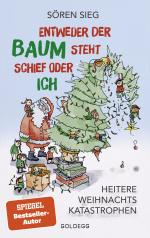 ISBN 9783990603864: Entweder der Baum steht schief oder ich | Heitere Weihnachtskatastrophen | Sören Sieg | Buch | 256 S. | Deutsch | 2024 | Goldegg Verlag GmbH | EAN 9783990603864