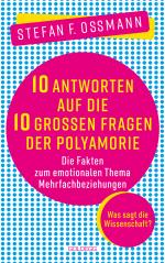 ISBN 9783990604403: 10 Antworten auf die 10 großen Fragen der Polyamorie