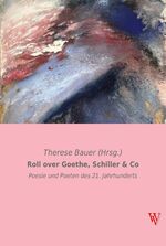 ISBN 9783990610411: Roll over Goethe, Schiller & Co - Poesie und Poeten des 21. Jahrhunderts