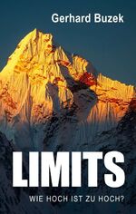 ISBN 9783990708224: Limits - Wie hoch ist zu hoch?