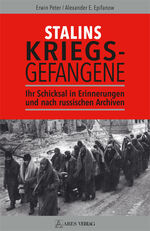 ISBN 9783990811016: Stalins Kriegsgefangene - Ihr Schicksal in Erinnerungen und nach russischen Archiven