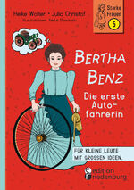 ISBN 9783990821091: Bertha Benz - Die erste Autofahrerin - Für kleine Leute mit großen Ideen.