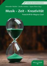 ISBN 9783990942925: Musik – Zeit – Kreativität – Festschrift für Magnus Gaul zum 60. Geburtstag