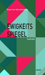 ISBN 9783990981771: Ewigkeitsspiegel | Gedichte | Ruud van Weerdenburg | Taschenbuch | 108 S. | Deutsch | 2024 | Loecker Erhard Verlag | EAN 9783990981771