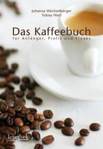 ISBN 9783991000075: Das Kaffeebuch – für Anfänger, Profis und Freaks