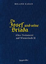 ISBN 9783991002642: Da Josef und seine Briada – Altes Testament auf Wienerisch II