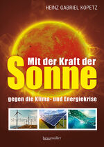 ISBN 9783991003694: Mit der Kraft der Sonne gegen die Klima- und Energiekrise