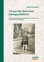 ISBN 9783991050551: Ich war das Kind einer Zwangsarbeiterin