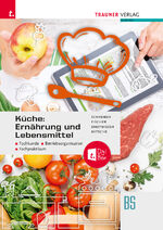 ISBN 9783991132677: Küche: Ernährung und Lebensmittel - Fachkunde, Betriebsorganisation, Fachpraktikum + TRAUNER-DigiBox