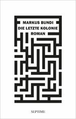 ISBN 9783991200031: Die letzte Kolonie