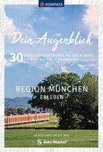 ISBN 9783991216810: KOMPASS Dein Augenblick Region München erleben – 30 grüne Wandertouren mit der S-Bahn, die dich ins Staunen versetzen