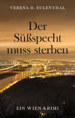 ISBN 9783991255796: Der Süßspecht muss sterben