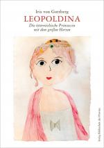 ISBN 9783991260899: Leopoldina – Die österreichische Prinzessin mit dem großen Herzen