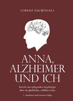 Lorenz Nachtigall: Anna, Alzheimer und i