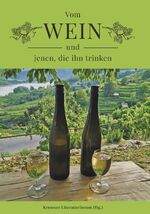 ISBN 9783991298816: Vom Wein und jenen, die ihn trinken