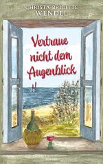 ISBN 9783991312697: Vertraue nicht dem Augenblick