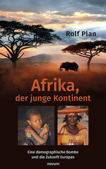 ISBN 9783991313649: Afrika, der junge Kontinent - Eine demographische Bombe und die Zukunft Europas