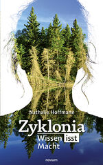 ISBN 9783991318958: Zyklonia / Wissen isst Macht / Nathalie Hoffmann / Taschenbuch / 240 S. / Deutsch / 2023 / novum pro / EAN 9783991318958