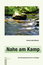 ISBN 9783991370574: Nahe am Kamp, 3. Auflage – Eine Flusswanderung 153 km in 12 Etappen