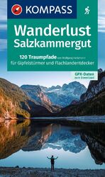 ISBN 9783991540106: KOMPASS Wanderlust Salzkammergut - 120 Traumpfade für Gipfelstürmer und Flachlandentdecker, GPX-Daten zum Download