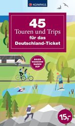 ISBN 9783991541561: 45 Touren und Trips für das Deutschland-Ticket