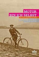 ISBN 9783993001407: Motor bin ich selbst – 200 Jahre Radfahren in Wien