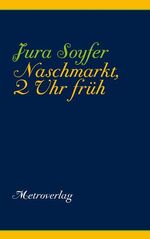 Jura Soyfer (Autor): Naschmarkt, 2 Uhr f Jura Soyfer (Autor): Naschmarkt, 2 Uhr f