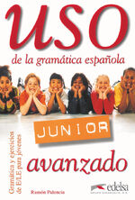 ISBN 9788477115557: Uso Junior: Avanzado - Uso de la gramática española Junior: Übungsbuch (Gramática - Adolescentes - Uso - Uso de la gramática junior)