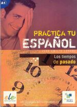 Los tiempos de pasado - Practica tu español. B1