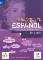 Ser y estar - Practica tu español. B1