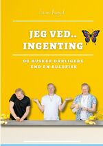 ISBN 9788743053941: Jeg ved.. Ingenting / Og husker dårligere end en guldfisk / Zimon August Sepnors / Taschenbuch / Paperback / Dänisch / 2023 / Books on Demand GmbH / EAN 9788743053941