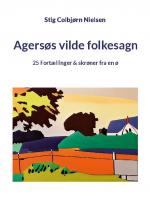 ISBN 9788743058724: Agersøs vilde folkesagn – 25 Fortællinger & skrøner fra en ø