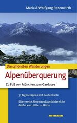 ISBN 9788860111159: Die schönsten Wanderungen - Alpenüberquerung - Zu Fuß von München zum Gardasee