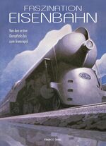 Franco Tanel: Faszination Eisenbahn – Vo Franco Tanel: Faszination Eisenbahn – Vo