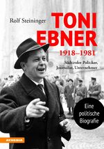 ISBN 9788868394172: Toni Ebner 1918–1981 - Südtiroler Politiker, Journalist, Unternehmer