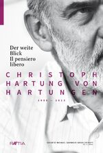 ISBN 9788872835180: Der weite Blick Il pensiero libero / Christoph Hartung von Hartungen 1955-2013, Ital dt / Christoph Hartung von Hartungen / Buch / 512 S. / Deutsch / 2015 / Edition Raetia / EAN 9788872835180