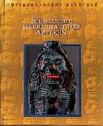 ISBN 9789053905128: Untergegangen Kulturen- Die blutige Herrschaft der Azteken