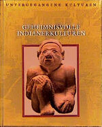 ISBN 9789053905166: Geheimnisvolle Indianerkulturen. Untergegangene Kulturen