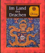 ISBN 9789053908129: Mythen der Menschheit: China - Im Land des Drachen