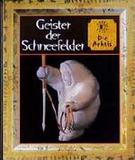 ISBN 9789053908174: Geister der Schneefelder, Arktis unbekannt