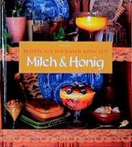 ISBN 9789053908211: Milch & Honig. Rezepte aus der guten alten Zeit