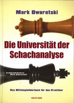 ISBN 9789056913007: Die Universität der Schachanalyse - Das Mittelspiellehrbuch für den Praktiker