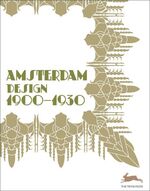 ISBN 9789057681332: Amsterdam  Design 1900 - 1930 (Pepin Press Fashion Books)