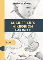 Angriff aufs Mikrobiom - Game Over II