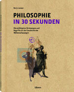 Stephen Law: Philosophie in 30 Sekunden 