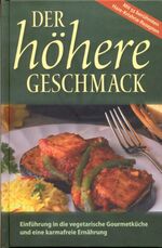 ISBN 9789171495037: Der höhere Geschmack - Einführung in die vegetarische Gourmetküche und eine karmafreie Ernährung