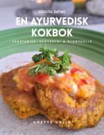 ISBN 9789180801638: Soulful eating - en ayurvedisk kokbok | Vegetarisk, glutenfri & njurvänlig | Anette Uhlin | Taschenbuch | Schwedisch | 2024 | Books on Demand GmbH | EAN 9789180801638